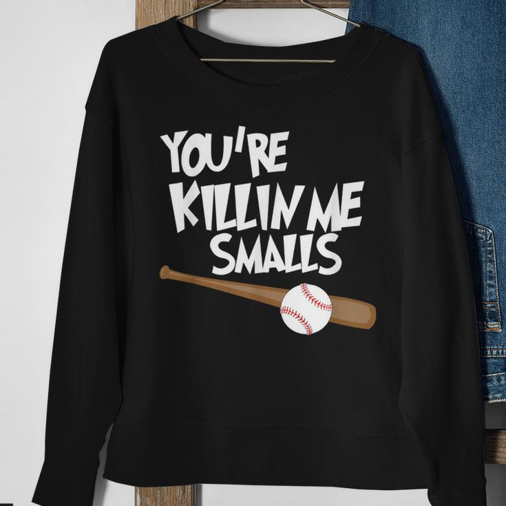 Baseball You're Killin Me Smalls Sweatshirt Gifts for Old Women