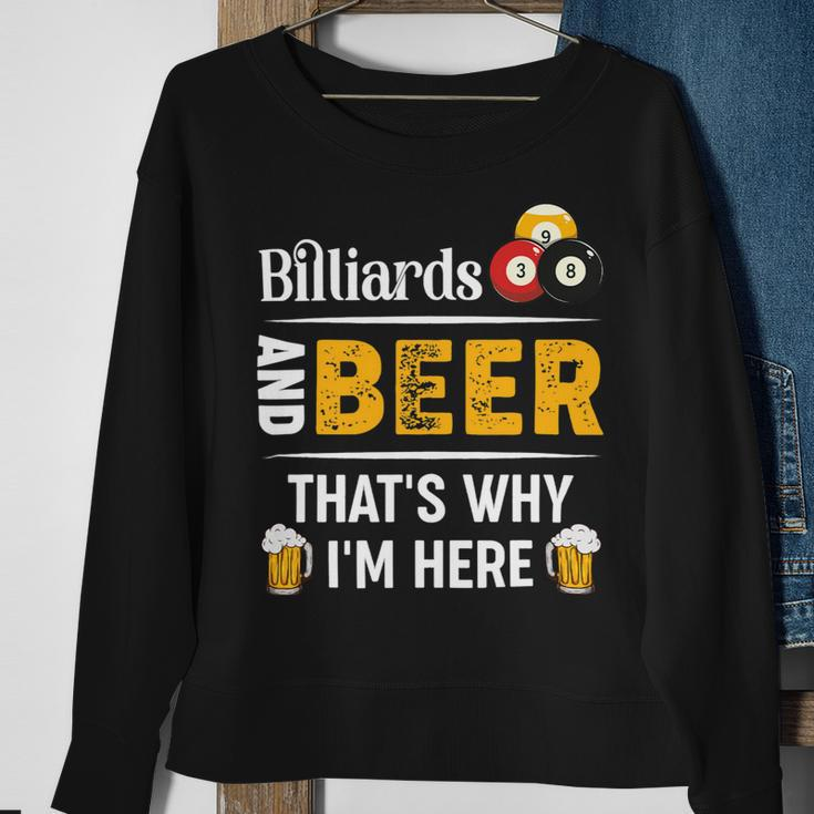 Beer Billiards And Beer Thats Why Im Here Pool Player Sweatshirt Gifts for Old Women