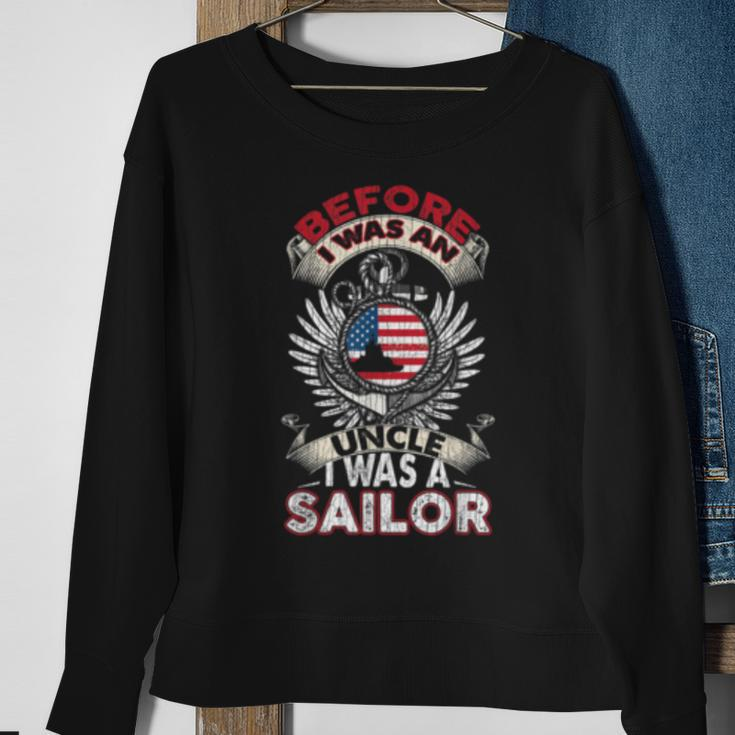 Before I Was An Uncle I Was A Sailor Us Navy Veteran Sweatshirt Gifts for Old Women