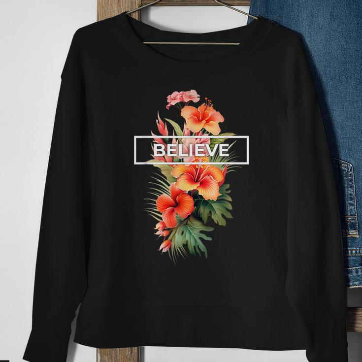 Believe And Flourish Motivation Inspiration For Success Believe Funny Gifts Sweatshirt Gifts for Old Women