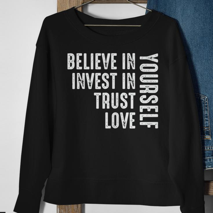 Believe In Yourself Invest Trust Love Sweatshirt Gifts for Old Women