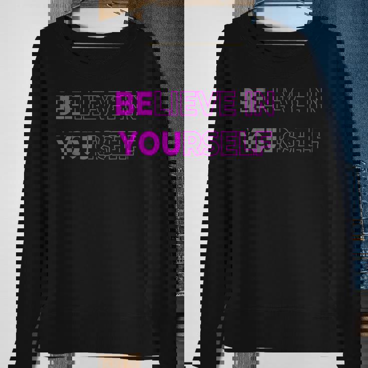 Believe In Yourself Motivational Quote Inspiration Positive Sweatshirt Gifts for Old Women