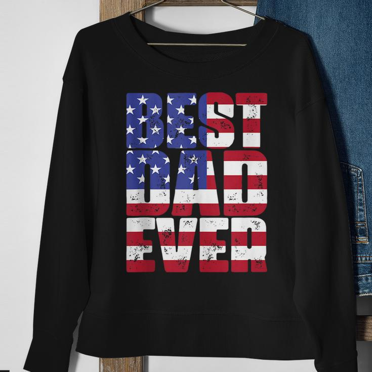 Best Dad Ever With Us American Flag Gift For Fathers Day Sweatshirt Gifts for Old Women