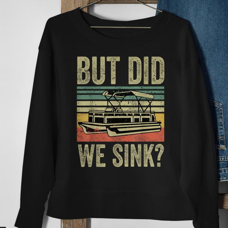 Boat Captain- But Did We Sink Funny Pontoon Boating Men Sweatshirt Gifts for Old Women