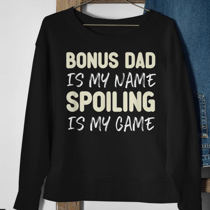 Bonus Dad Is My Name Spoiling Is My Game Funny Sweatshirt Gifts for Old Women