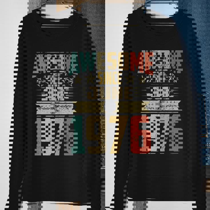 Born In June 1976 Birthday Awesome Since June 1976 Sweatshirt Gifts for Old Women Born In June 1976 Birthday Awesome Since June 1976 Sweatshirt Gifts for Old Women
