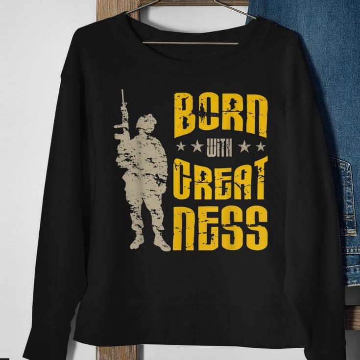 Born With Greatness I Soldiers Creed Patriotic Americanized Sweatshirt Gifts for Old Women