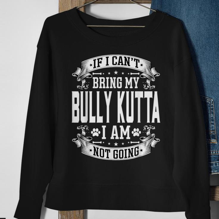 Bring My Bully Kutta Bully Kutta Dog Owner Sweatshirt Gifts for Old Women