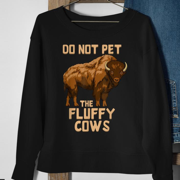 Buffalo | Bison | Cow Lover | Do Not Pet The Fluffy Cows Sweatshirt Gifts for Old Women