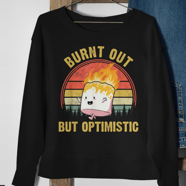 Burnt Out But Optimistic Cute Marshmallow For Camping Camping Funny Gifts Sweatshirt Gifts for Old Women