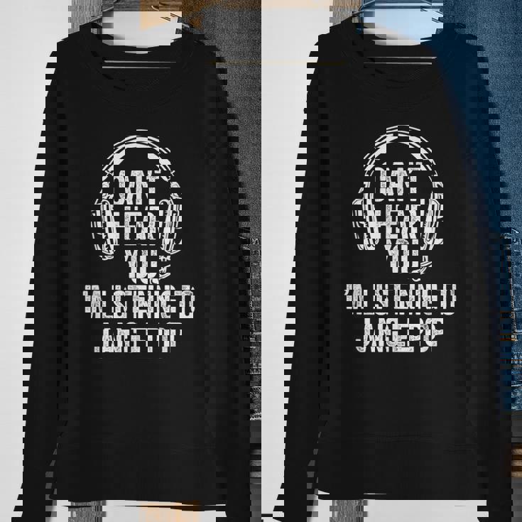 I Can't Hear You Listening To Jangle Pop Sweatshirt Gifts for Old Women