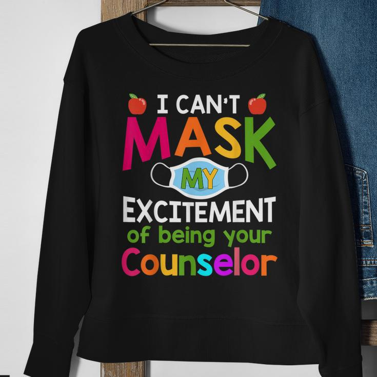 I Can't Mask My Excitement Of Being Your Counselor Sweatshirt Gifts for Old Women