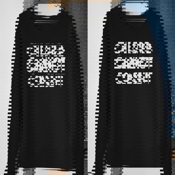 Children Cannot Consent Sweatshirt Gifts for Old Women