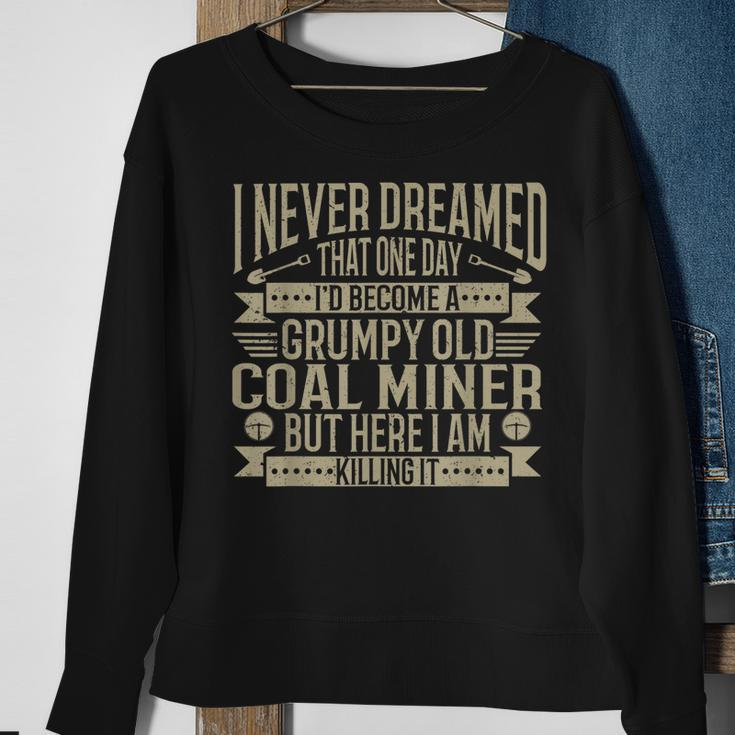 Coalminer Grumpy Old Coal Miner Coal Mining Sweatshirt Gifts for Old Women