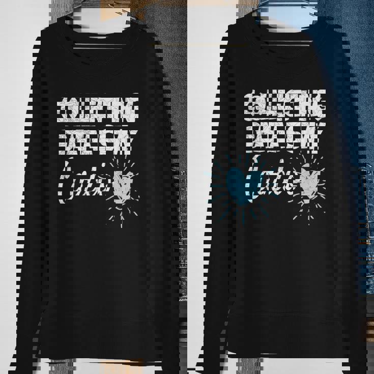 Collecting Data Is My Cardio Behavior Analyst Sweatshirt Gifts for Old Women