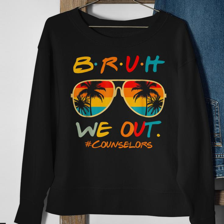 Counselors End Of School Year Summer Bruh We Out Counselors Sweatshirt Gifts for Old Women