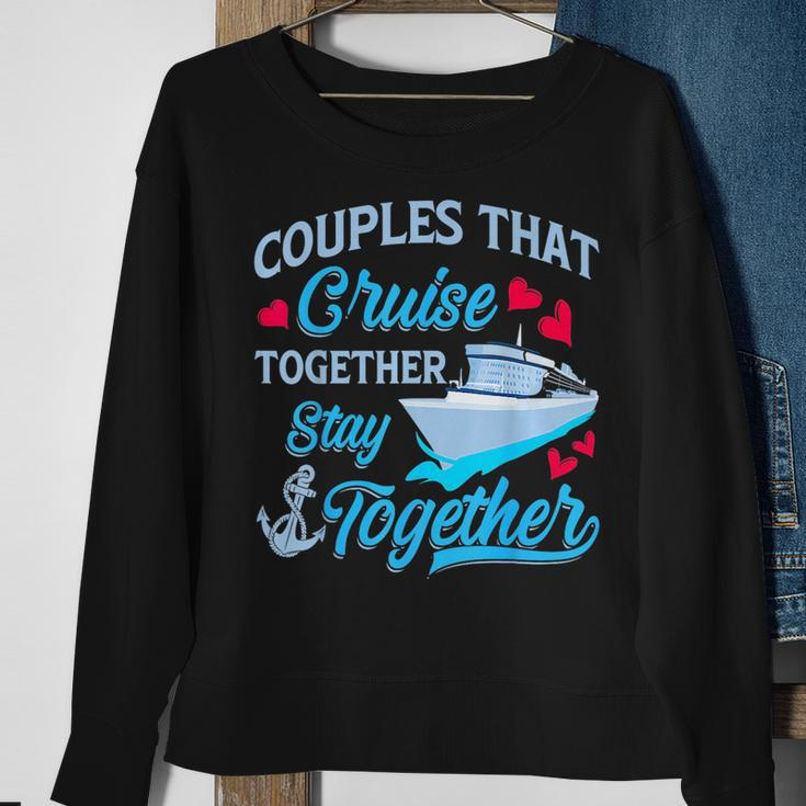 Couples That Cruise Together Stay Together Cruise Trip Sweatshirt Gifts for Old Women