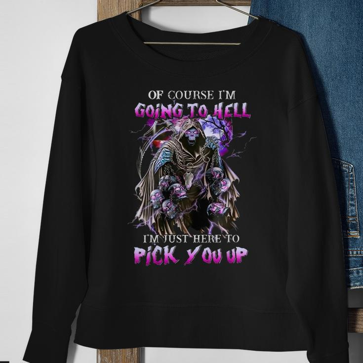 Of Course I'm Going To Hell I'm Just Here To Pink You Up Just Sweatshirt Gifts for Old Women