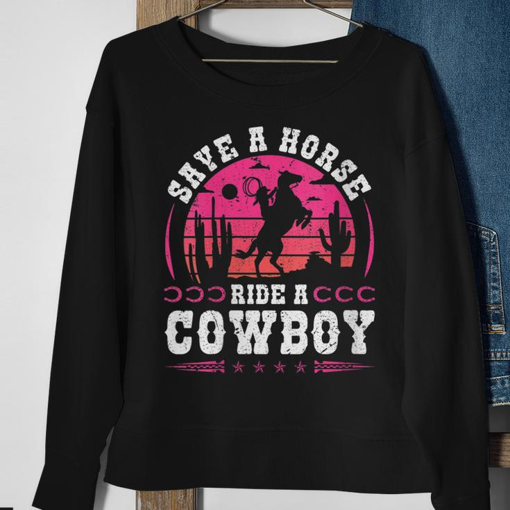 Cowgirl Save A Horse Ride A Cowboy Rodeo Western Country Gift For Womens Sweatshirt Gifts for Old Women