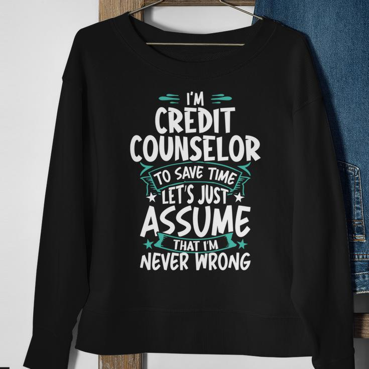 Credit Counselor Never Wrong Sweatshirt Gifts for Old Women
