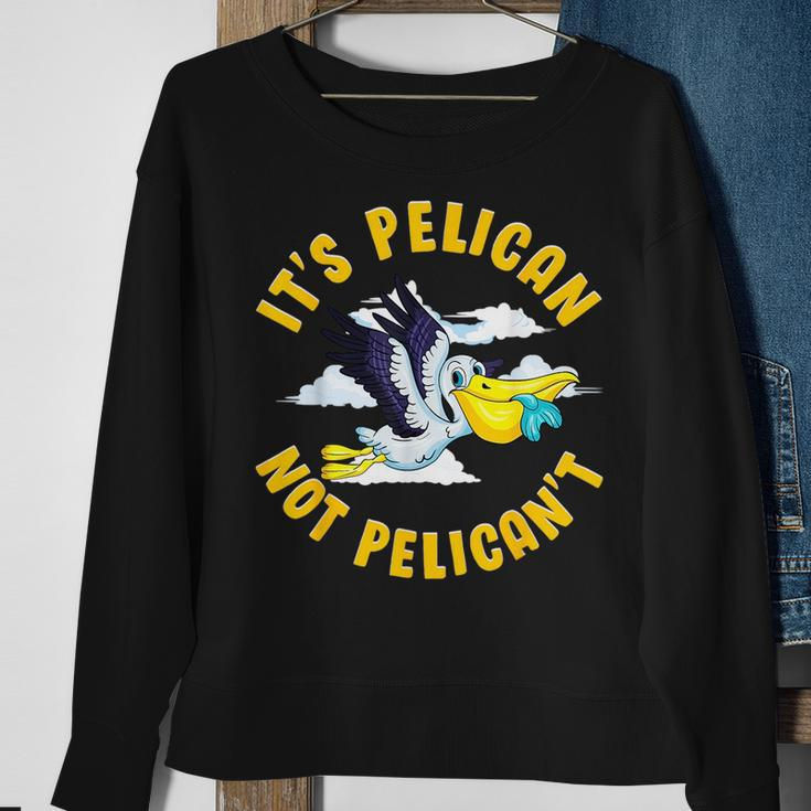 Cute & Funny Its Pelican Not Pelicant Motivational Pun Sweatshirt Gifts for Old Women