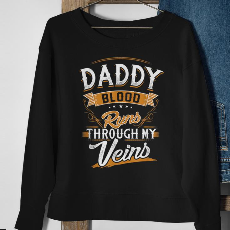 Daddy Blood Runs Through My Veins Best Father's Day Sweatshirt Gifts for Old Women