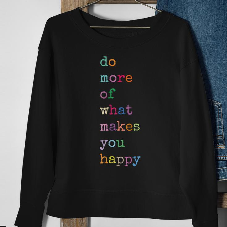 Do More Of What Make You Happy Colorful Funny Letter Print Sweatshirt Gifts for Old Women