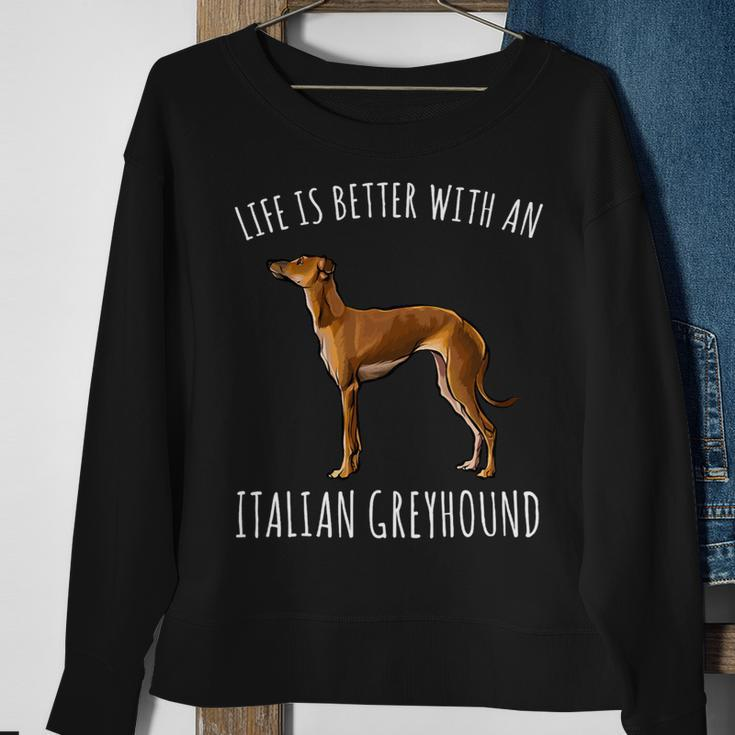 Dog Grayhound Life Is Better With A Italian Greyhound Dog Lover 21 Sweatshirt Gifts for Old Women