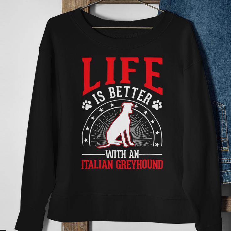 Dog Grayhound Life Is Better With An Italian Greyhound 21 Sweatshirt Gifts for Old Women