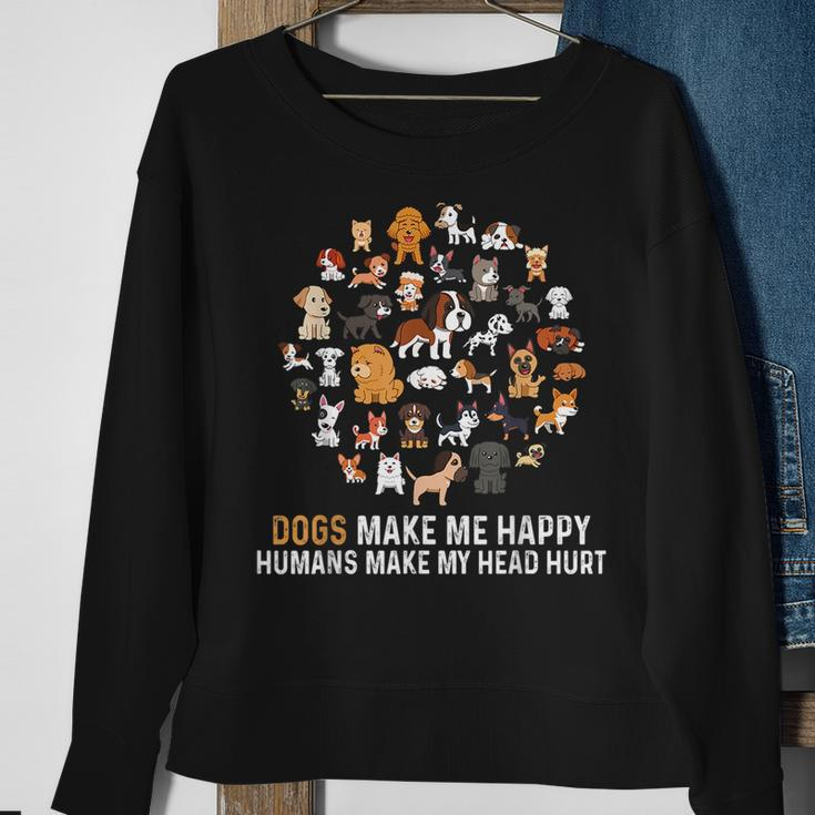 Dogs Make Me Happy Humans Make My Head Hurt Funny Dog Sweatshirt Gifts for Old Women