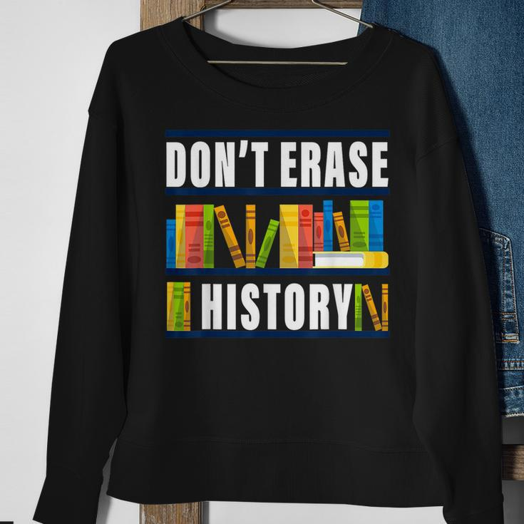 Dont Erase History Funny Book Worm Book Lover Quote Sweatshirt Gifts for Old Women