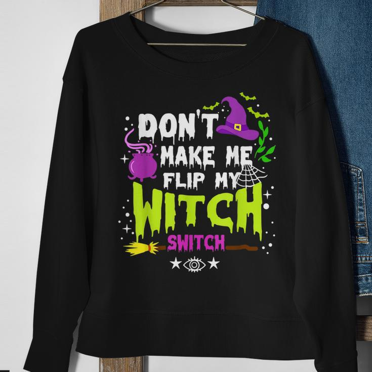 Dont Make Me Flip My Witch Switch Halloween Vintage Halloween Funny Gifts Sweatshirt Gifts for Old Women