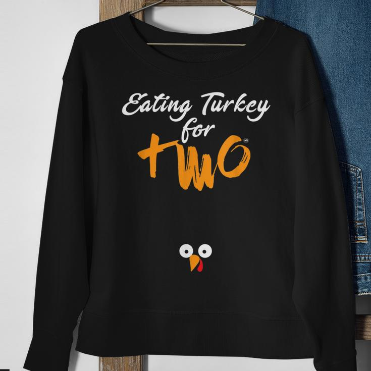 Eating Turkey For Two Maternity Design Sweatshirt Gifts for Old Women