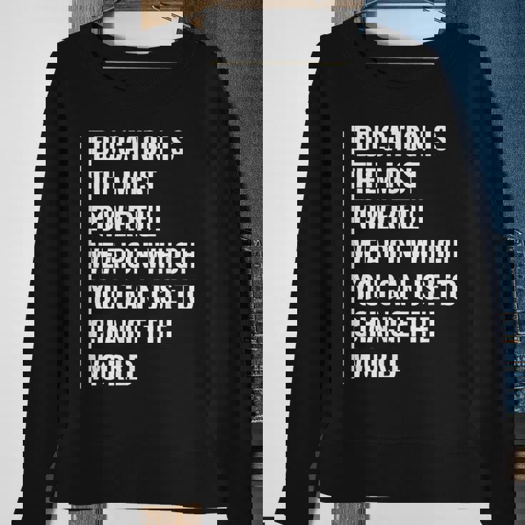 Education Weapon To Change The World Education Quote Sweatshirt Gifts for Old Women