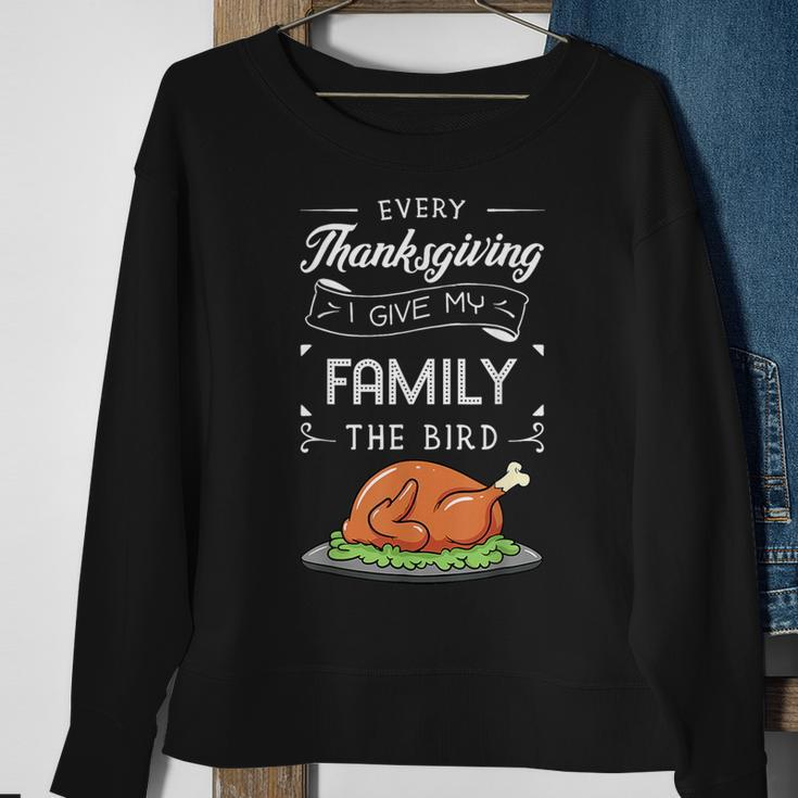 Every Thanksgiving I Give My Family The Bird Turkey Holiday Sweatshirt Gifts for Old Women