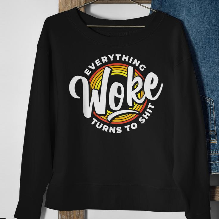 Everything Woke Turns To Shit Unwoke Sweatshirt Gifts for Old Women