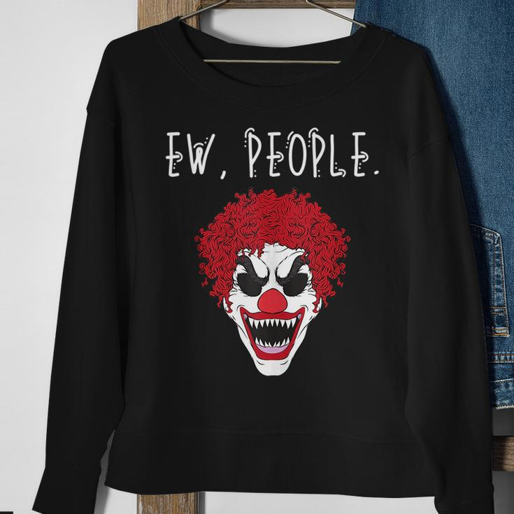 Ew People Scary Clown Sweatshirt Gifts for Old Women