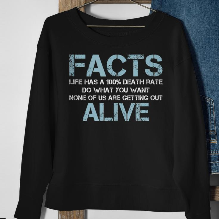 Facts Life Has A 100 Death Rate | Funny Quotes Saying Sweatshirt Gifts for Old Women