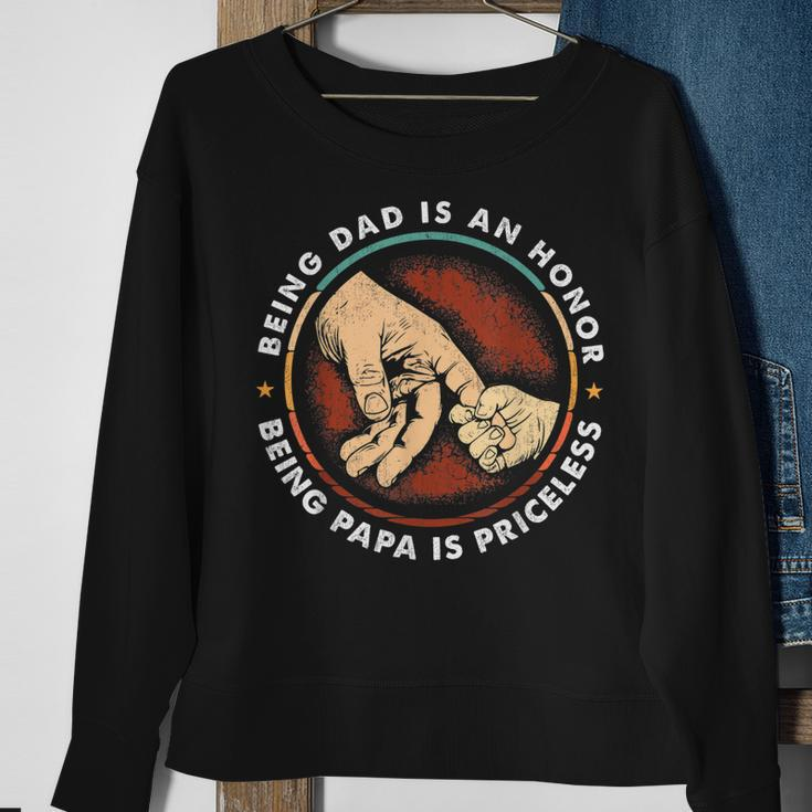 Father Day Being Dad Is An Honor Being Papa Is Priceless Sweatshirt Gifts for Old Women