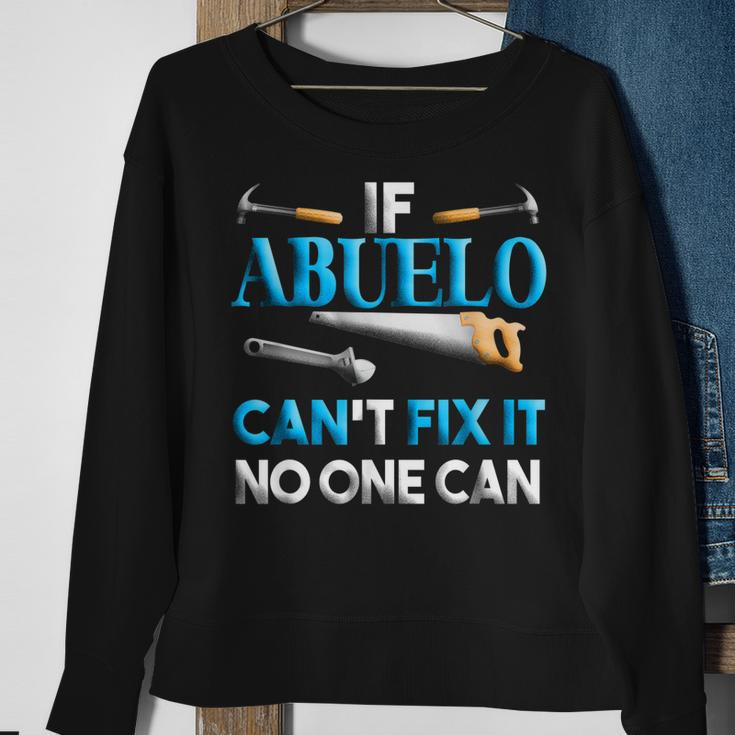 Fathers Day If Abuelo Cant Fix It No One Can Sweatshirt Gifts for Old Women