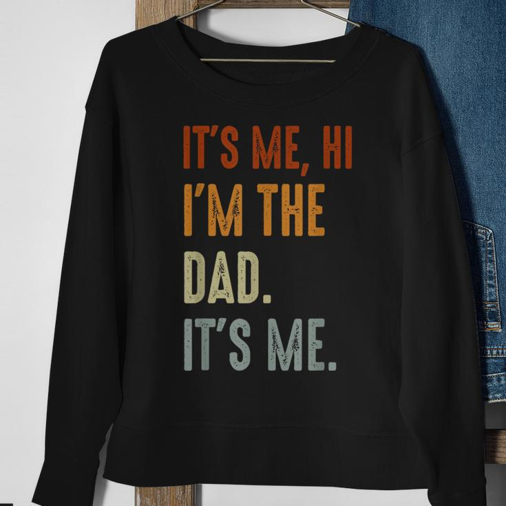 Fathers Day Its Me Hi Im The Dad Its Me Sweatshirt Gifts for Old Women