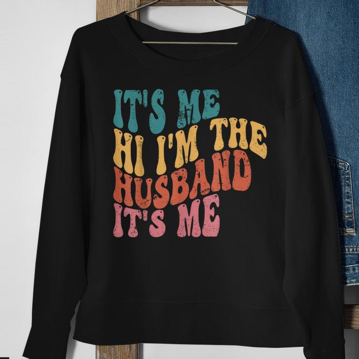 Fathers Day Its Me Hi Im The Husband Its Me Tsh Gift For Mens Funny Gifts For Husband Sweatshirt Gifts for Old Women