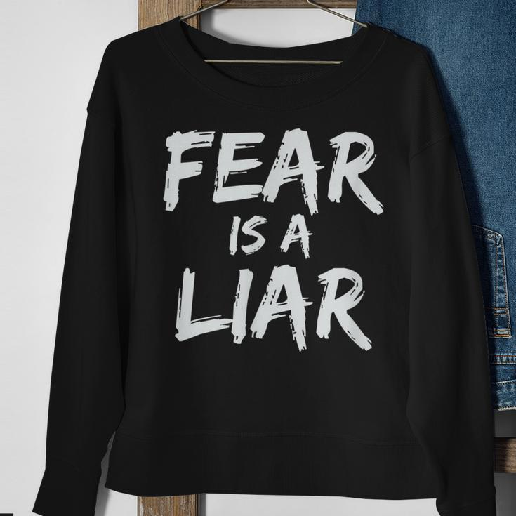 Fear Is A Liar Inspirational Motivational Quote Entrepreneur Sweatshirt Gifts for Old Women