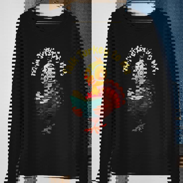 Feathered Conversations Talk Turkey To Me Thanksgiving Sweatshirt Gifts for Old Women