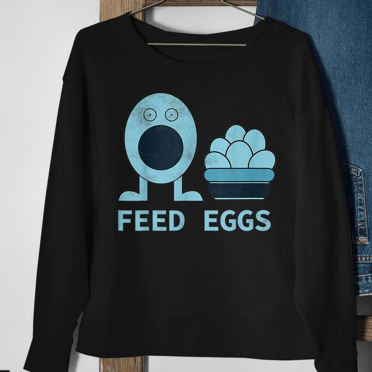 Feed Eggs I Think You Should Leave Sweatshirt Gifts for Old Women