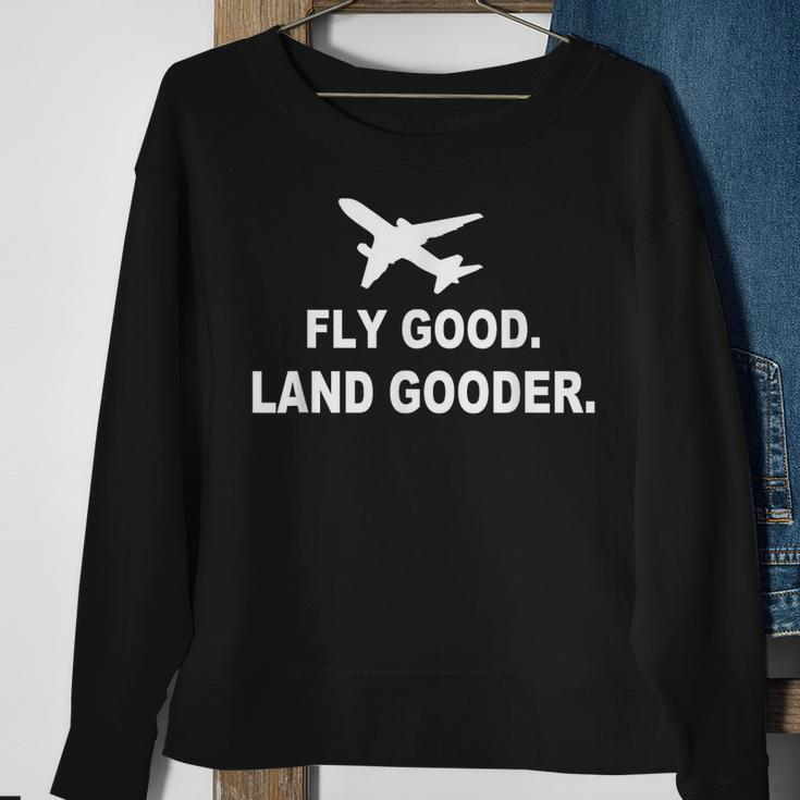 Fly Good Land Gooder Airline Pilot Private Pilot Student Sweatshirt Gifts for Old Women