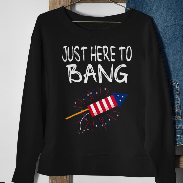 Funny 4Th Of July Fireworks Just Here To Bang American Flag 1 Sweatshirt Gifts for Old Women