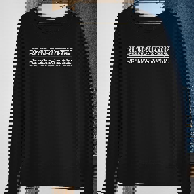 Brain Surgery Brain Surgeon Doctor Neurosurgery Sweatshirt Gifts for Old Women