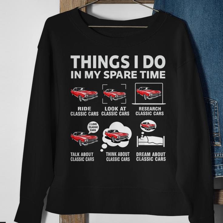 Funny Classic Cars Lover 6 Things I Do In My Spare Time Cars Funny Gifts Sweatshirt Gifts for Old Women