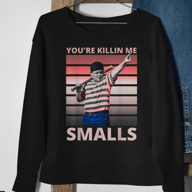 Funny Dad Baseball Softball Player Youre Killin Me Smalls Sweatshirt Gifts for Old Women